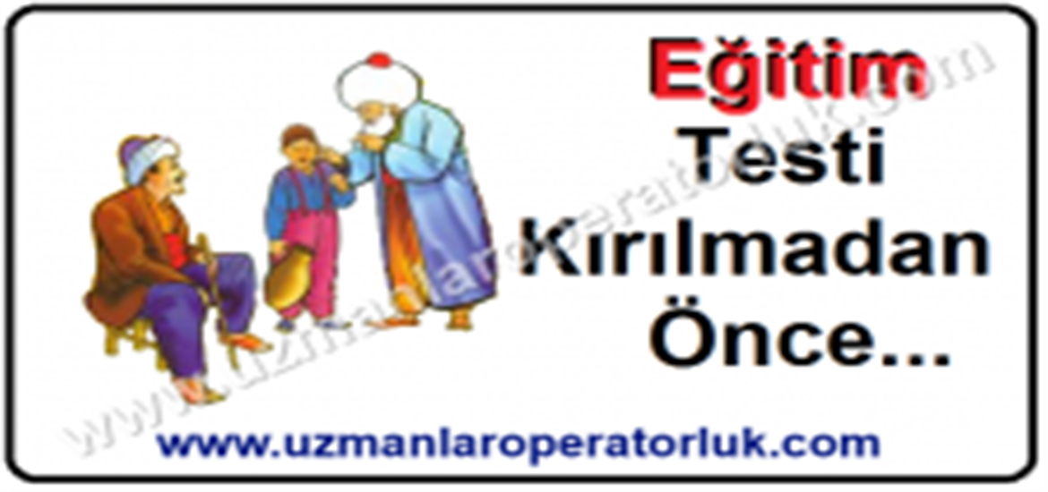 Eğitim Testi Kırılmadan Önce...