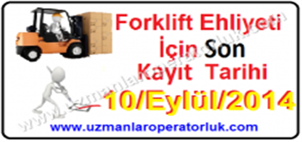 Forklift Ehliyeti Sınavı İçin Son Kayıt Tarihi