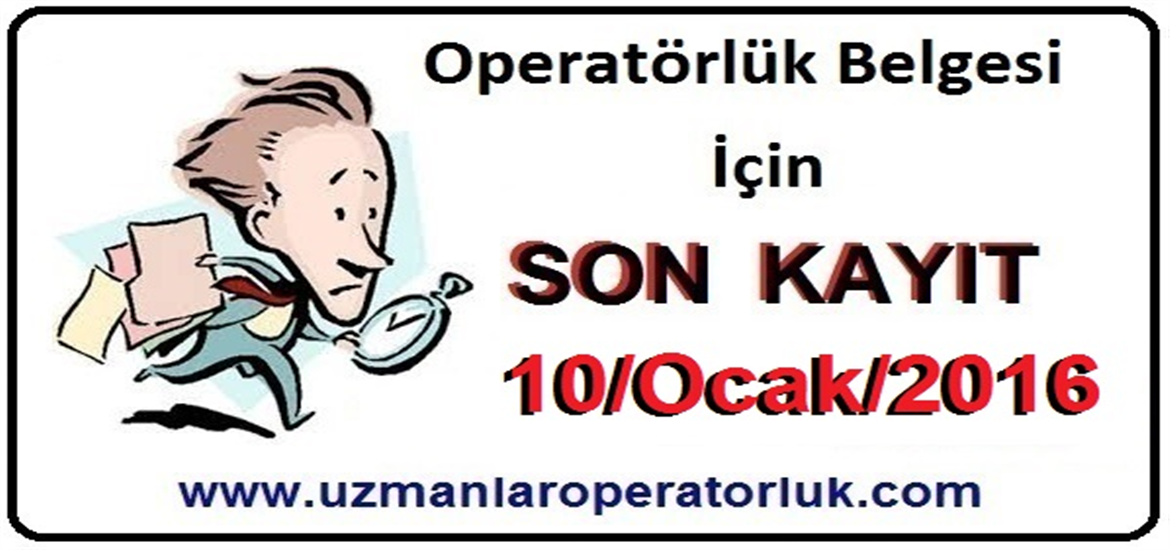 Operatörlük Belgesi İçin Son Kayıt 10 Ocak 2016