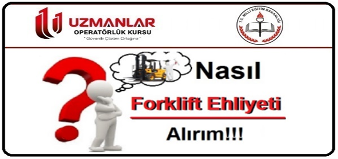 Forklift Ehliyeti Nasıl Alınır?