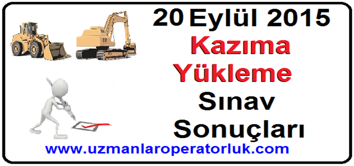 20 Eylül 2015 Beko Loder, Loder, Ekskavatör Operatörlük Belgesi Sınav Sonuçları