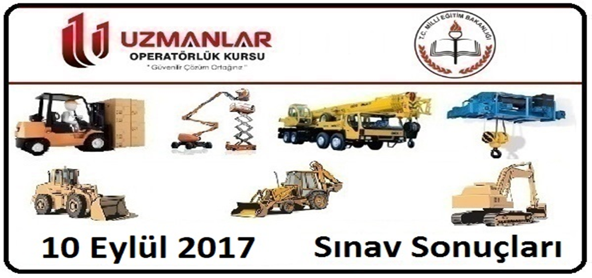 10 Eylül 2017 İş Makinası Operatörlük Belgesi Operatörlük Sınav Sonuçları