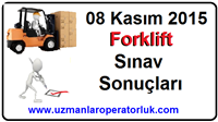 08 Kasım 2015 Forklift Belgesi Sınav Sonuçları