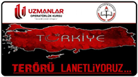 Uzmanlar Operatörlük Olarak Terörü Lanetliyoruz